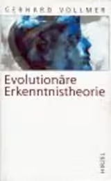 Evolutionäre Erkenntnistheorie Evolutionäre Erkenntnistheorie
