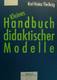 Kleines Handbuch Didaktischer Modelle