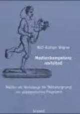 Medienkompetenz revisited