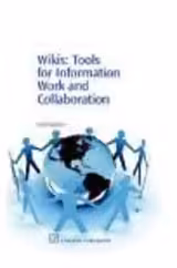 Wikis: Tools for Information Work and Collaboration
