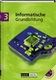 Informatische Grundbildung 3