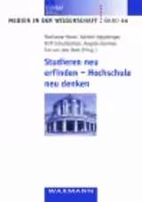 Studieren neu erfinden - Hochschule neu denken