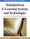 Multiplatform E-Learning Systems and Technologies