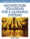 Architecture Solutions for E-Learning Systems