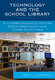 Technology and the School Library