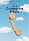 Dis Connecting Media