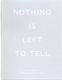 Nothing Is Left To Tell