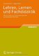Lehren, Lernen und Fachdidaktik