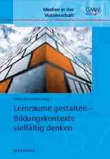 Lernräume gestalten - Bildungskontexte vielfältig denken