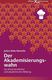 Der Akademisierungswahn
