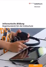 Regelstandards informatische Bildung in der Volksschule des Kantons Solothurn