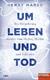 Um Leben und Tod