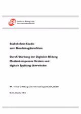 Stakeholder-Studie zum Bundestagsbeschluss «Durch Stärkung der Digitalen Bildung Medienkompetenz fördern und digitale Spaltung überwinden»