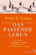 Das passende Leben
