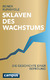 Sklaven des Wachstums