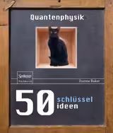 50 Schlüsselideen Quantenphysik