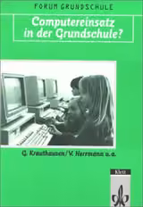 Computereinsatz in der Grundschule?