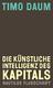 Die Künstliche Intelligenz des Kapitals Die Künstliche Intelligenz des Kapitals