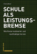 Schule als Leistungsbremse