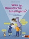 Was ist künstliche Intelligenz?