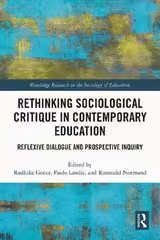 Rethinking Sociological Critique in Contemporary Education Rethinking Sociological Critique in Contemporary Education