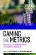 Gaming the Metrics