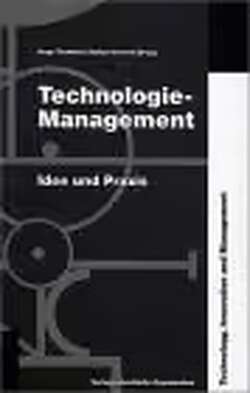Technologie-Management - Idee und Praxis