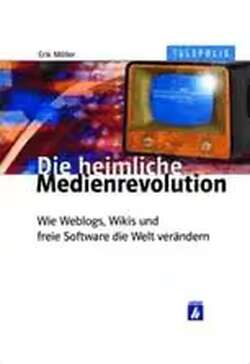 Die heimliche Medienrevolution