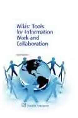 Wikis: Tools for Information Work and Collaboration