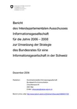 Bericht des Interdepartementalen Ausschusses Informationsgesellschaft (IDA IG) für die Jahre 2006 - 2008 zur Umsetzung der Strategie des Bundesrates für eine Informationsgesellschaft in der Schweiz