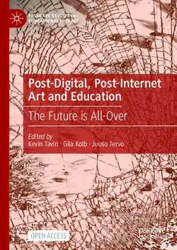 Post-Digital, Post-Internet Art and Education