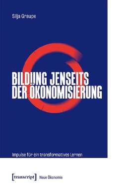 Bildung jenseits der Ökonomisierung