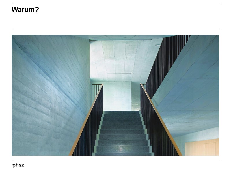 Warum?