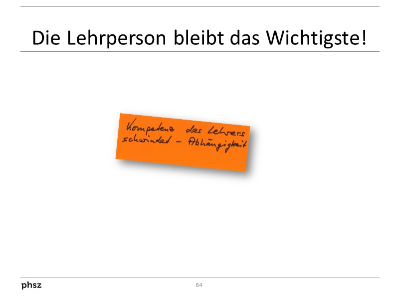 Die Lehrperson bleibt das Wichtigste!