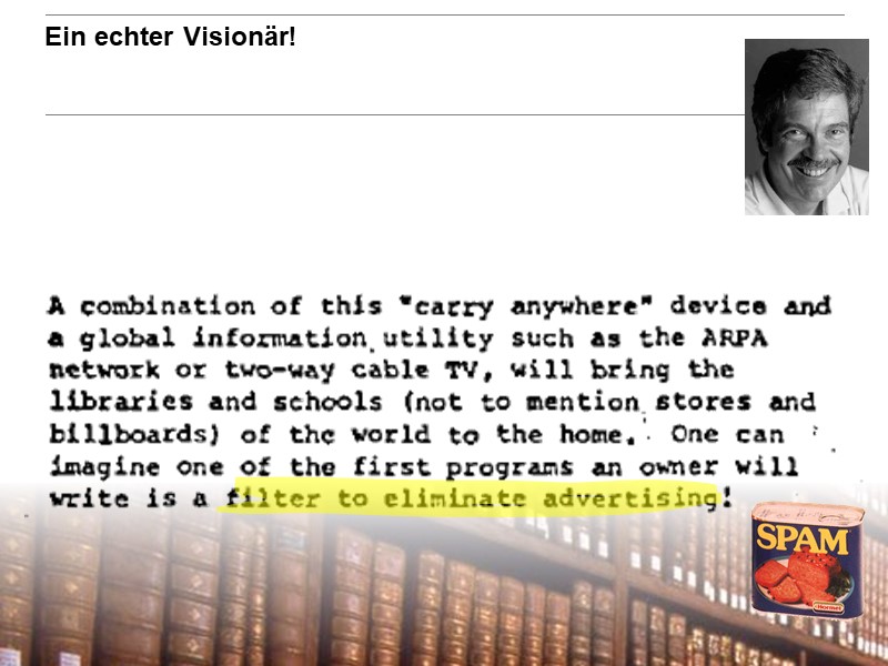 Ein echter Visionär!