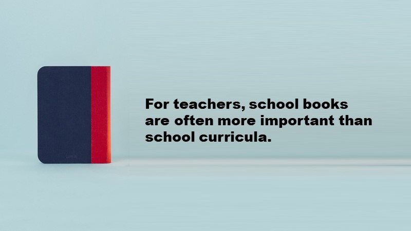 School books are often more important than school curricula