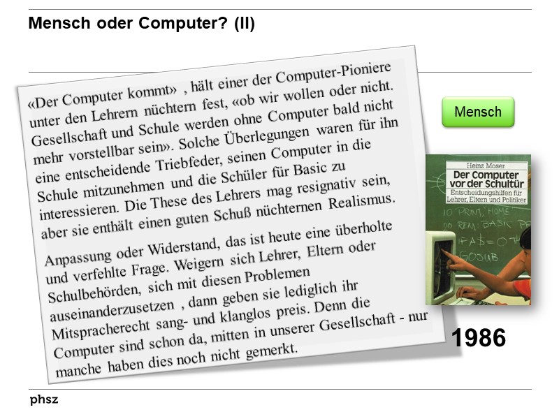 Mensch oder Computer? (II)