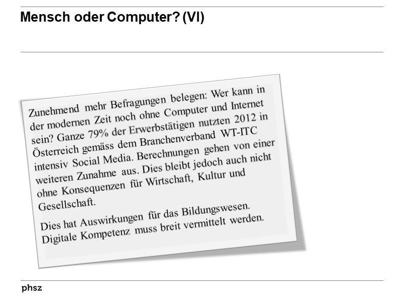Mensch oder Computer? (VI)