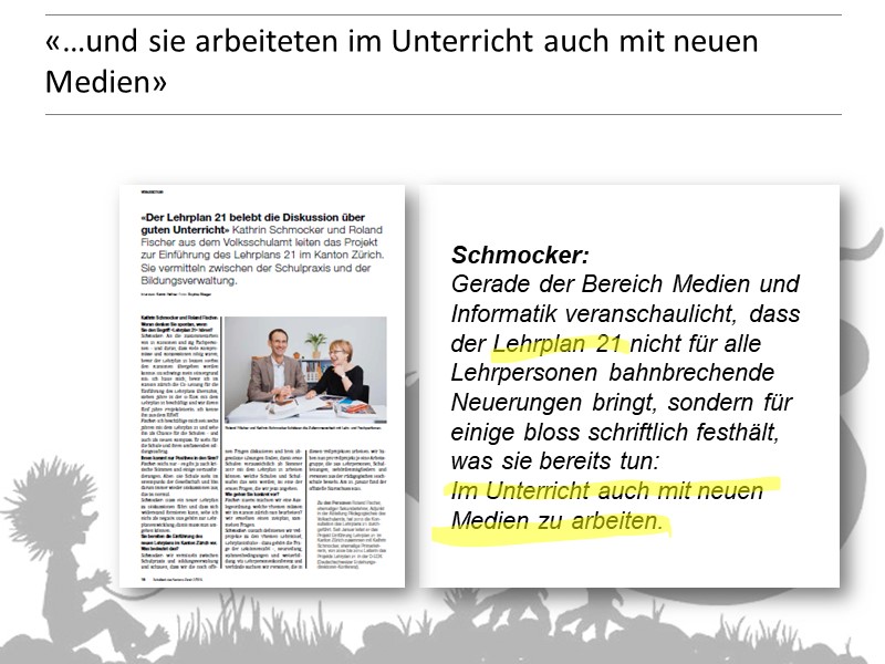 «…und sie arbeiteten im Unterricht auch mit neuen Medien»