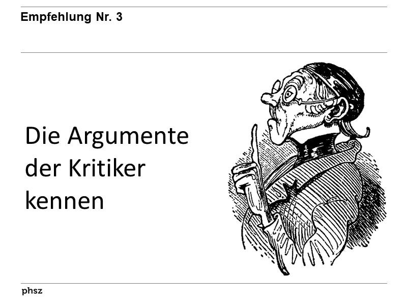Empfehlung 3: Die Argumente der Kritiker kennen