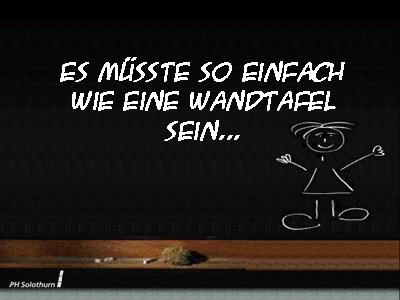 Es müsste so einfach wie eine Wandtafel sein