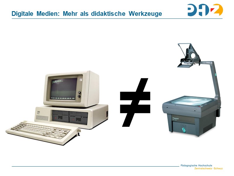 Digitale Medien sind nicht einfach ein weiteres didaktisches Werkzeug