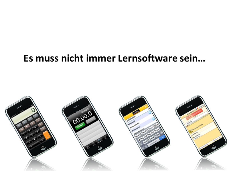Es muss nicht immer Lernsoftware sein
