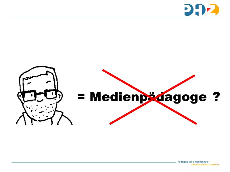 Ich bin kein Medienpädagoge