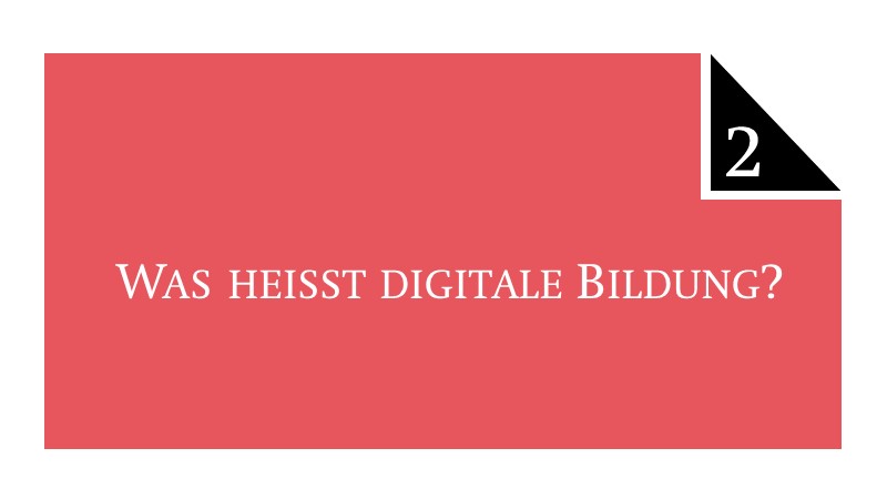 2. Was heisst digitale Bildung?