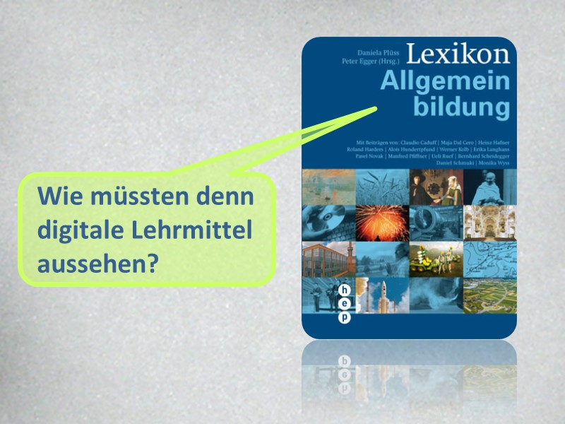 Wie müssen digitale Lehrmittel aussehen?
