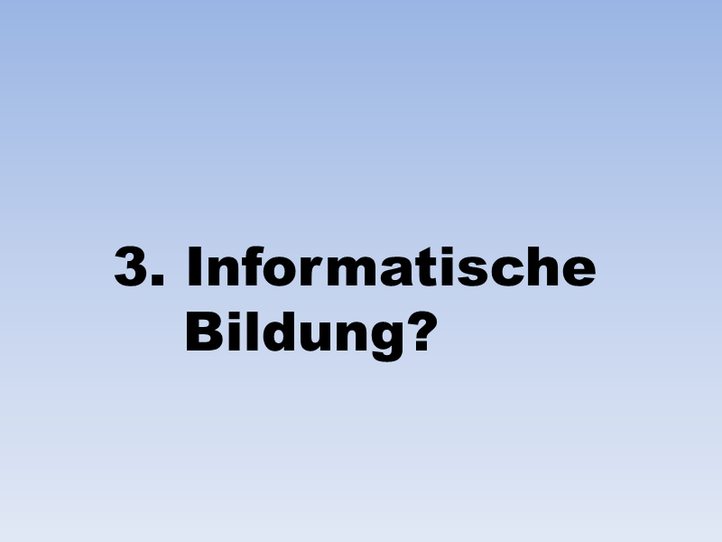 3. Informatische Bildung
