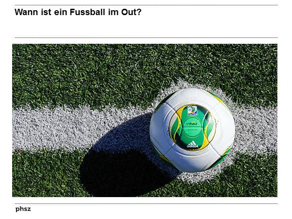 Wann ist ein Fussball im Out?