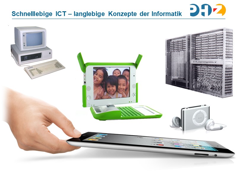 Schnelllebige ICT – langlebige Konzepte der Informatik
