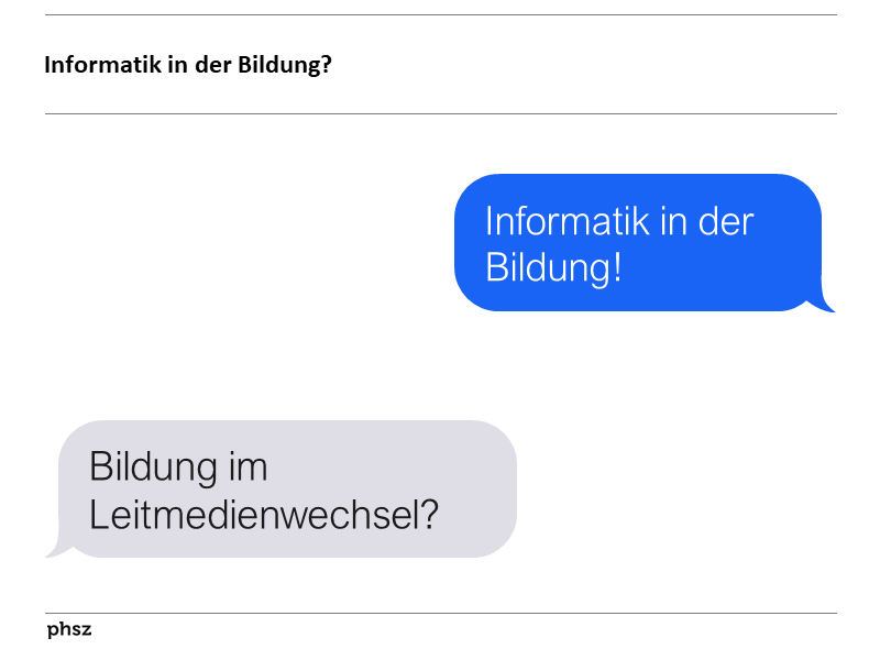Informatik in der Bildung! Bildung im Leitmedienwechsel? 